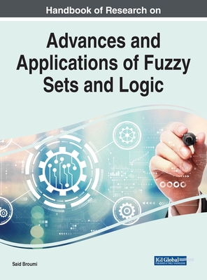 Advances and Applications of Fuzzy Sets and Logic - Broumi, Said (Editor)