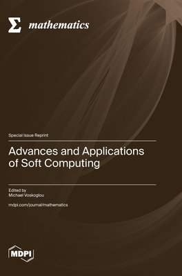 Advances and Applications of Soft Computing - Voskoglou, Michael (Guest editor)