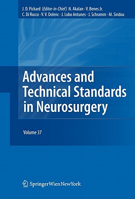 Advances and Technical Standards in Neurosurgery - Pickard, John D. (Editor), and Akalan, Nejat (Editor), and Benes, Vladimir (Editor)