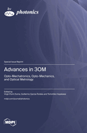 Advances in 3OM: Opto-Mechatronics, Opto-Mechanics, and Optical Metrology