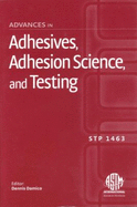 Advances in Adhesives, Adhesion Science, and Testing