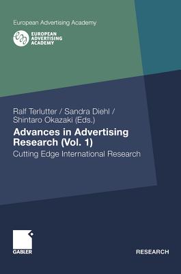 Advances in Advertising Research (Vol. 1): Cutting Edge International Research - Terlutter, Ralf (Editor), and Diehl, Sandra (Editor), and Okazaki, Shintaro (Editor)