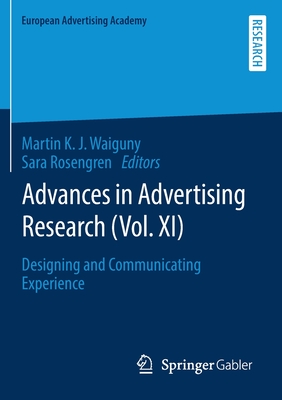 Advances in Advertising Research (Vol. XI): Designing and Communicating Experience - Waiguny, Martin K.J. (Editor), and Rosengren, Sara (Editor)