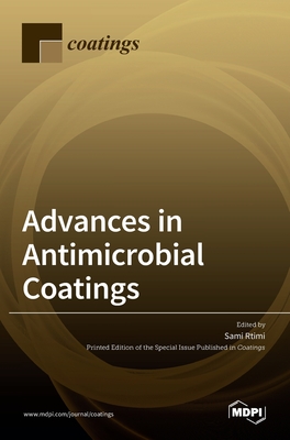 Advances in Antimicrobial Coatings - Rtimi, Sami (Guest editor)