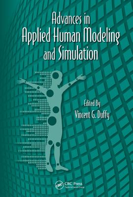 Advances in Applied Human Modeling and Simulation - Duffy, Vincent G. (Editor)