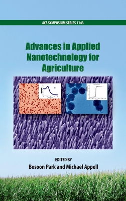 Advances in Applied Nanotechnology for Agriculture - Park, Bosoon (Editor), and Appell, Michael (Editor)