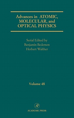 Advances in Atomic, Molecular, and Optical Physics: Volume 48 - Bederson, Benjamin, and Walther, Herbert