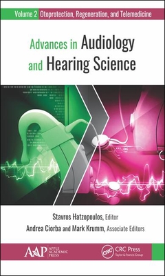 Advances in Audiology and Hearing Science: Volume 2: Otoprotection, Regeneration, and Telemedicine - Hatzopoulos, Stavros (Editor)