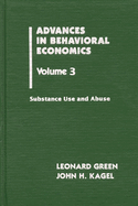 Advances in Behavioral Economics, Volume 3: Substance Use and Abuse