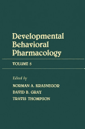 Advances in Behavioral Pharmacology: Volume 5: Developmental Behavioral Pharmacology