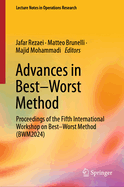 Advances in Best-Worst Method: Proceedings of the Fifth International Workshop on Best-Worst Method (Bwm2024)