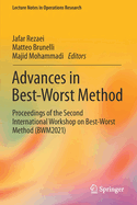 Advances in Best-Worst Method: Proceedings of the Second International Workshop on Best-Worst Method (BWM2021)