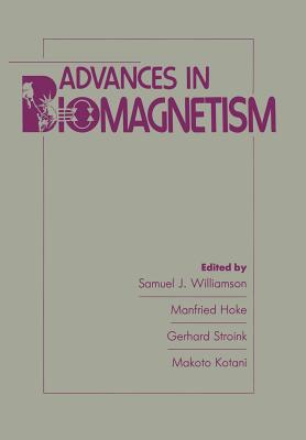 Advances in Biomagnetism - Williamson, Samual J, and Hoke, Manfried