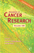 Advances in Cancer Research: Volume 100