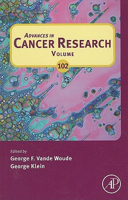 Advances in Cancer Research: Volume 102 - Vande Woude, George F (Editor), and Klein, George (Editor)