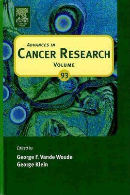 Advances in Cancer Research: Volume 93 - Vande Woude, George F (Editor), and Klein, George (Editor)