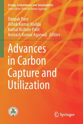 Advances in Carbon Capture and Utilization - Pant, Deepak (Editor), and Kumar Nadda, Ashok (Editor), and Pant, Kamal Kishore (Editor)