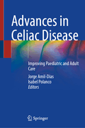 Advances in Celiac Disease: Improving Paediatric and Adult Care