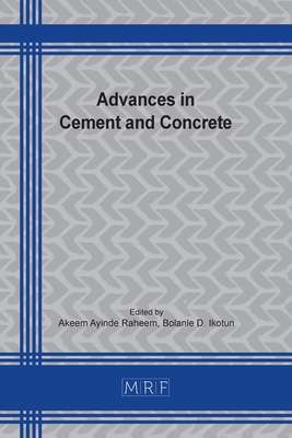 Advances in Cement and Concrete - Raheem, Akeem Ayinde (Editor), and Ikotun, Bolanle D (Editor)