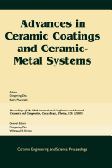 Advances in Ceramic Coatings and Ceramic-Metal Systems: A Collection of Papers Presented at the 29th International Conference on Advanced Ceramics and Composites, Jan 23-28, 2005, Cocoa Beach, Fl, Volume 26, Issue 3