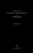 Advances in Chemical Engineering: Volume 26