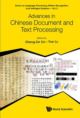 Advances in Chinese Document and Text Processing - Liu, Cheng-Lin (Editor), and Lu, Yue (Editor)