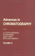 Advances in Chromatography: Volume 21