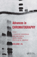 Advances in Chromatography: Volume 25