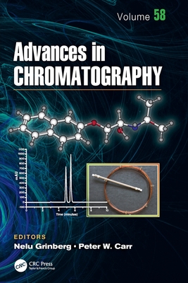 Advances in Chromatography: Volume 58 - Grinberg, Nelu (Editor), and Carr, Peter W (Editor)