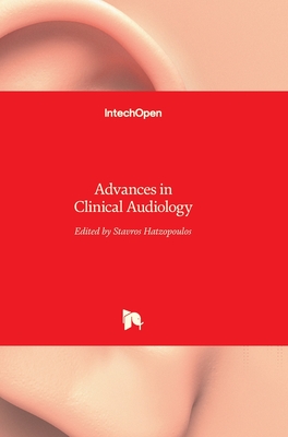 Advances in Clinical Audiology - Hatzopoulos, Stavros (Editor)
