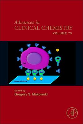 Advances in Clinical Chemistry: Volume 75 - Makowski, Gregory S