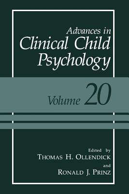 Advances in Clinical Child Psychology: Volume 20 - Ollendick, Thomas H, PhD (Editor), and Prinz, Ronald J (Editor)