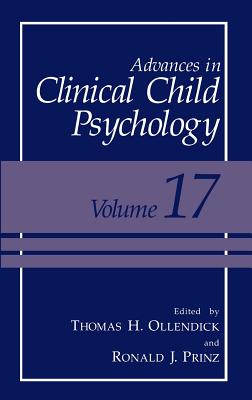 Advances in Clinical Child Psychology - Ollendick, Thomas H, PhD (Editor), and Prinz, Ronald J (Editor)