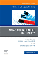 Advances in Clinical Cytometry, an Issue of the Clinics in Laboratory Medicine: Volume 43-3