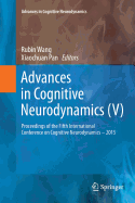 Advances in Cognitive Neurodynamics (V): Proceedings of the Fifth International Conference on Cognitive Neurodynamics - 2015