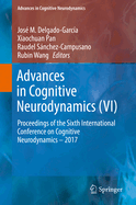 Advances in Cognitive Neurodynamics (VI): Proceedings of the Sixth International Conference on Cognitive Neurodynamics - 2017