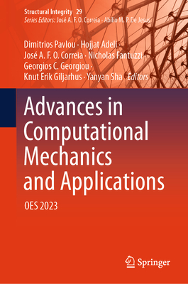 Advances in Computational Mechanics and Applications: OES 2023 - Pavlou, Dimitrios (Editor), and Adeli, Hojjat (Editor), and Correia, Jos A. F. O. (Editor)