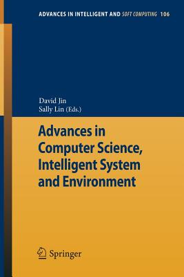 Advances in Computer Science, Intelligent Systems and Environment: Vol.3 - Jin, David (Editor), and Lin, Sally (Editor)