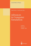 Advances in Computer Simulation: Lectures Held at the Eotvos Summer School in Budapest, Hungary, 16-20 July 1996