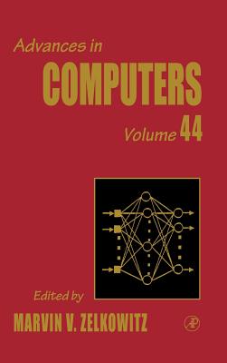 Advances in Computers: Volume 44 - Zelkowitz, Marvin, MS, Bs (Editor)