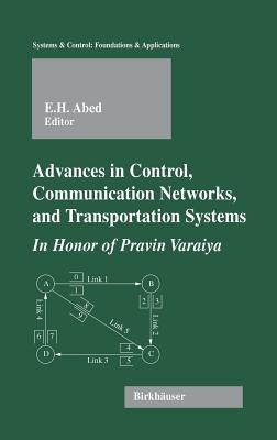 Advances in Control, Communication Networks, and Transportation Systems: In Honor of Pravin Varaiya - Abed, Eyad H (Editor)