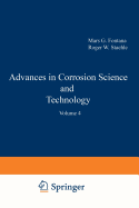 Advances in Corrosion Science and Technology: Volume 4 - Fontana, Mars G, and Staehle, Roger W