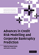 Advances in Credit Risk Modelling and Corporate Bankruptcy Prediction - Jones, Stewart (Editor), and Hensher, David A. (Editor)