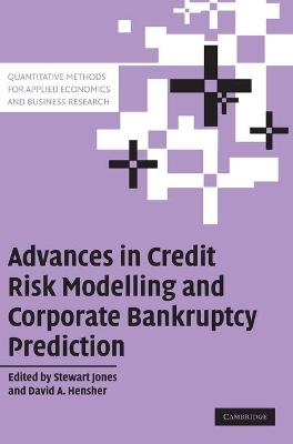 Advances in Credit Risk Modelling and Corporate Bankruptcy Prediction - Jones, Stewart (Editor), and Hensher, David A. (Editor)