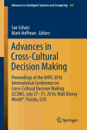 Advances in Cross-Cultural Decision Making: Proceedings of the AHFE 2016 International Conference on Cross-Cultural Decision Making (CCDM), July 27-31,2016, Walt Disney World, Florida, USA