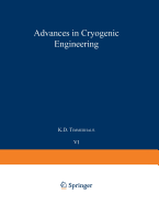 Advances in Cryogenic Engineering: Proceedings of the 1960 Cryogenic Engineering Conference University of Colorado and National Bureau of Standards Boulder, Colorado August 23-25, 1960