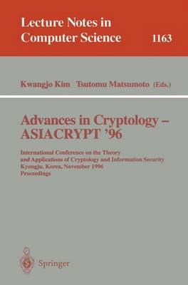 Advances in Cryptology - Asiacrypt '96: International Conference on the Theory and Applications of Crypotology and Information Security, Kyongju, Korea, November 3 - 7, 1996, Proceedings - Kim, Kwangjo (Editor), and Matsumoto, Tsutomu (Editor)