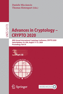 Advances in Cryptology - Crypto 2020: 40th Annual International Cryptology Conference, Crypto 2020, Santa Barbara, Ca, Usa, August 17-21, 2020, Proceedings, Part III