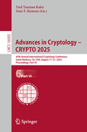 Advances in Cryptology - Crypto 2025: 45th Annual International Cryptology Conference, Santa Barbara, Ca, Usa, August 17-21, 2025, Proceedings, Part VI