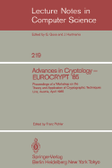 Advances in Cryptology - Eurocrypt '85: Proceedings of a Workshop on the Theory and Application of Cryptographic Techniques. Linz, Austria, April 9-11, 1985